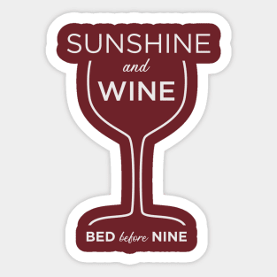 Sunshine and Wine, bed before nine Sticker